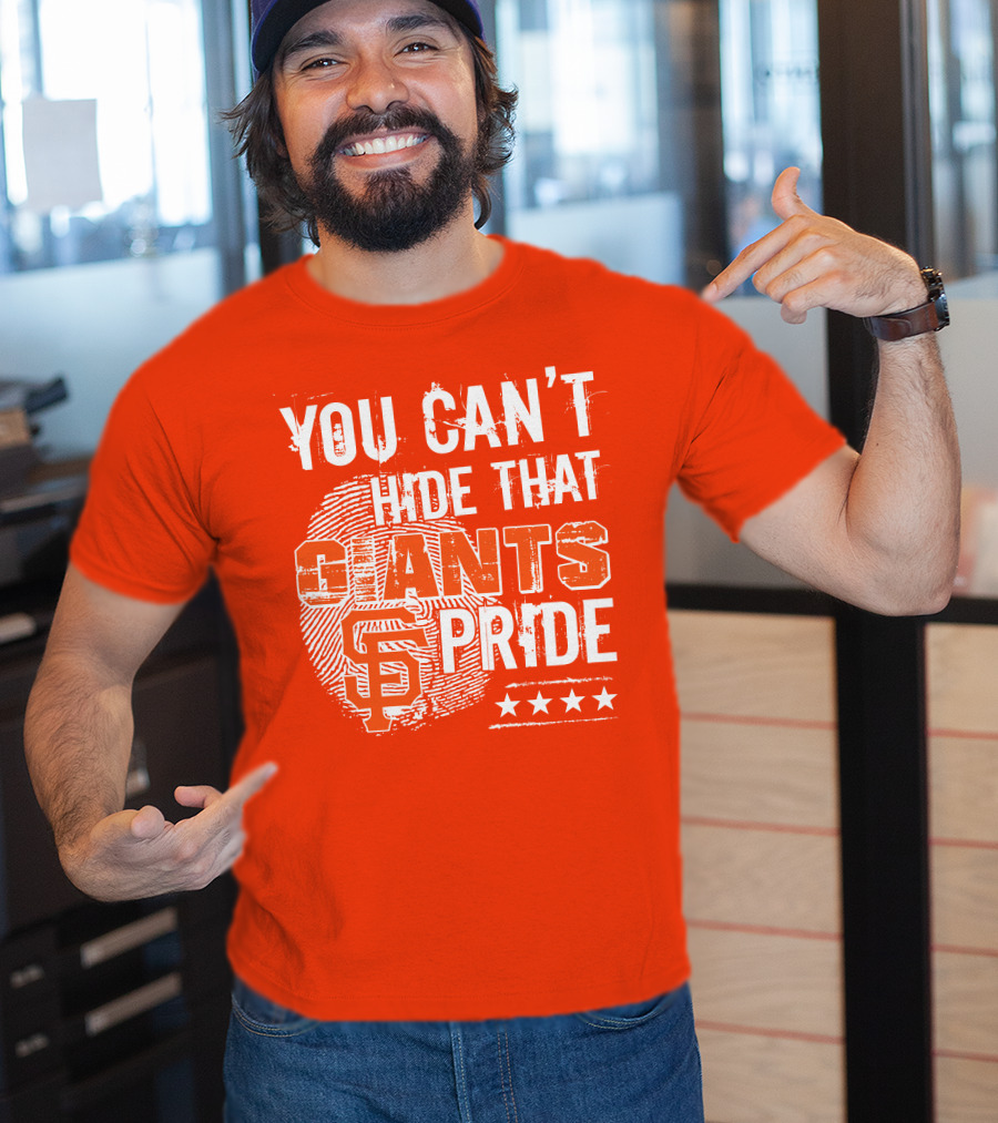 You Can't Hide That San Francisco Giants Pride Stars T-Shirt