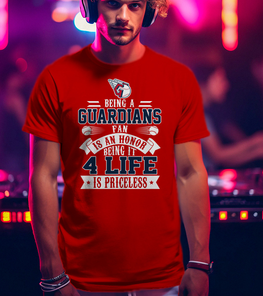 Being A Guardians Fan Is An Honor 4 Life Is Priceless T-Shirt