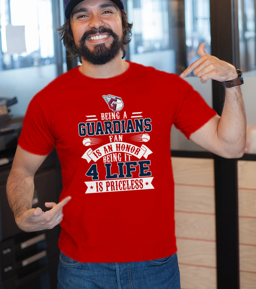 Being A Guardians Fan Is An Honor 4 Life Is Priceless T-Shirt