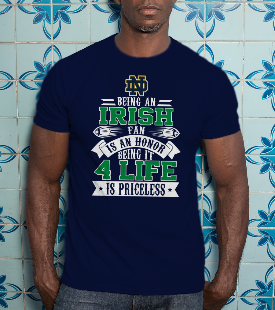 Notre Dame Fighting Irish Fan 4 Life Is Priceless T-Shirt