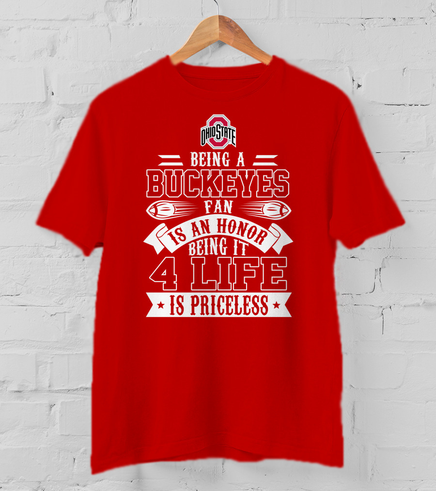 Ohio State Buckeyes Fan Being An Honor 4 Life Is Priceless T-Shirt