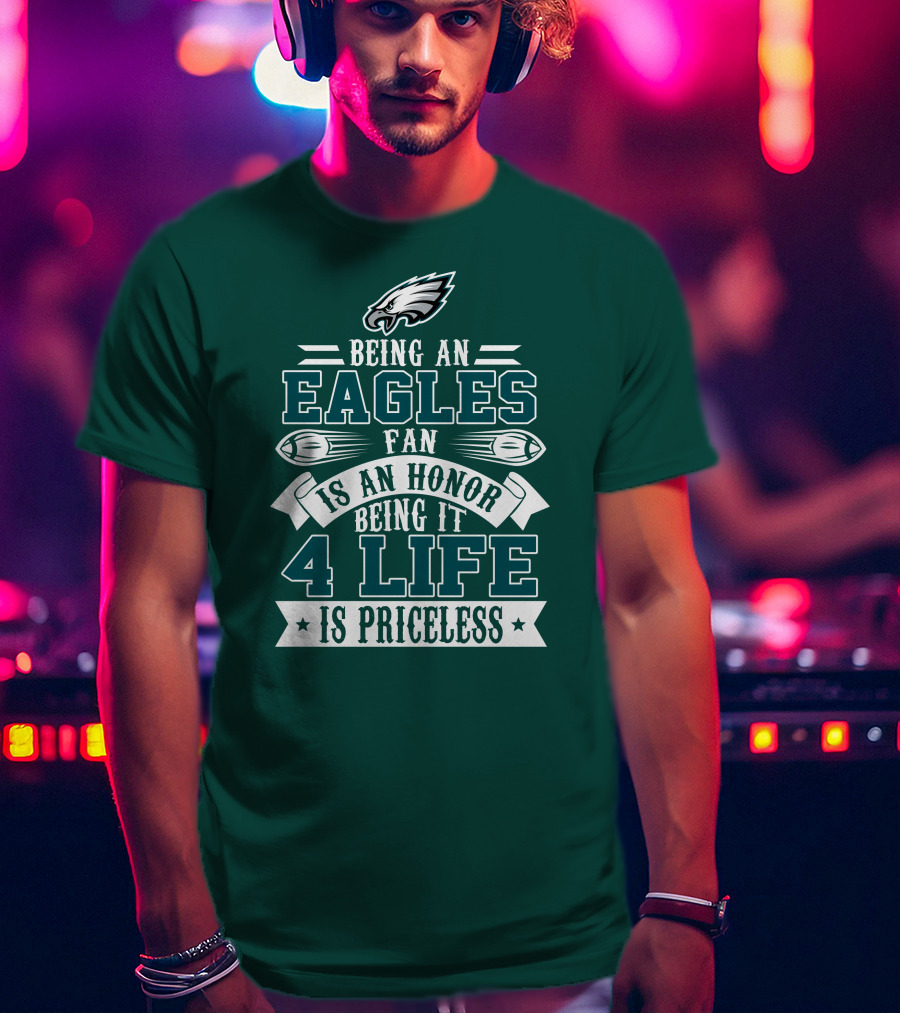 Philadelphia Eagles Fan Honor For Life Is Priceless T-Shirt