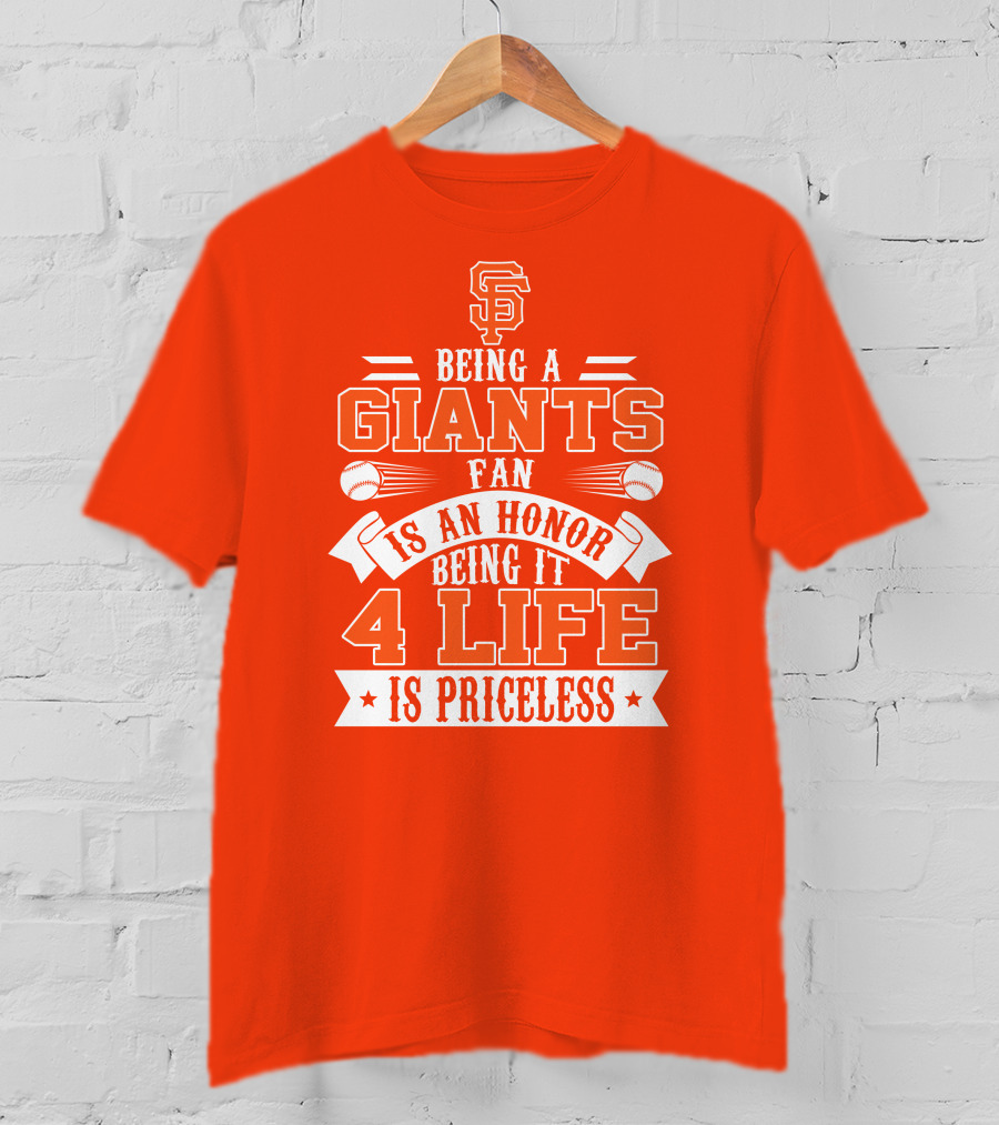 San Francisco Giants Fan Honor 4 Life Is Priceless T-Shirt