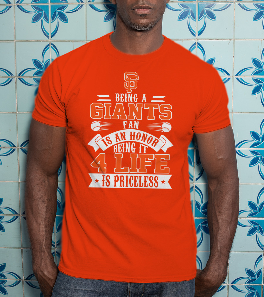 San Francisco Giants Fan Honor 4 Life Is Priceless T-Shirt