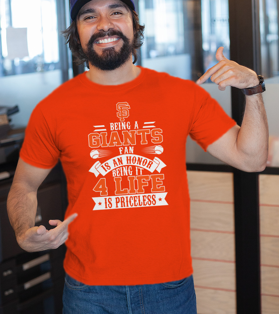 San Francisco Giants Fan Honor 4 Life Is Priceless T-Shirt