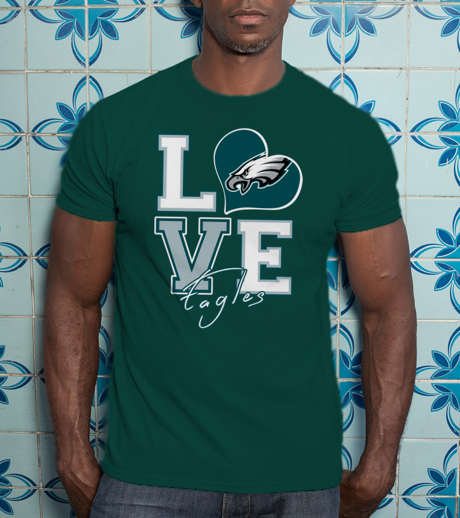 Love Eagles Philadelphia Football Fan T-Shirt