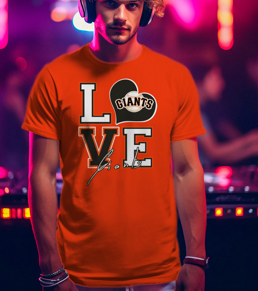 Love Giants San Francisco Baseball Enthusiast Typography T-Shirt