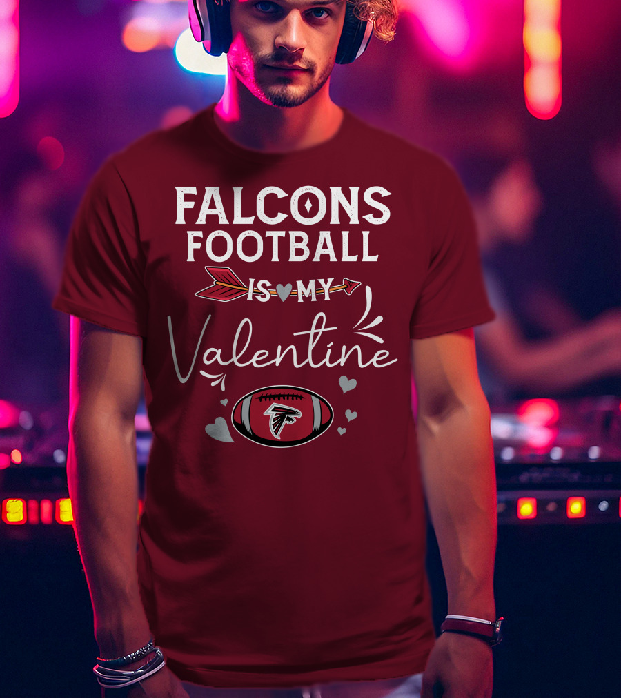 Falcons Football Is My Valentine With Arrow And Hearts Football T-Shirt