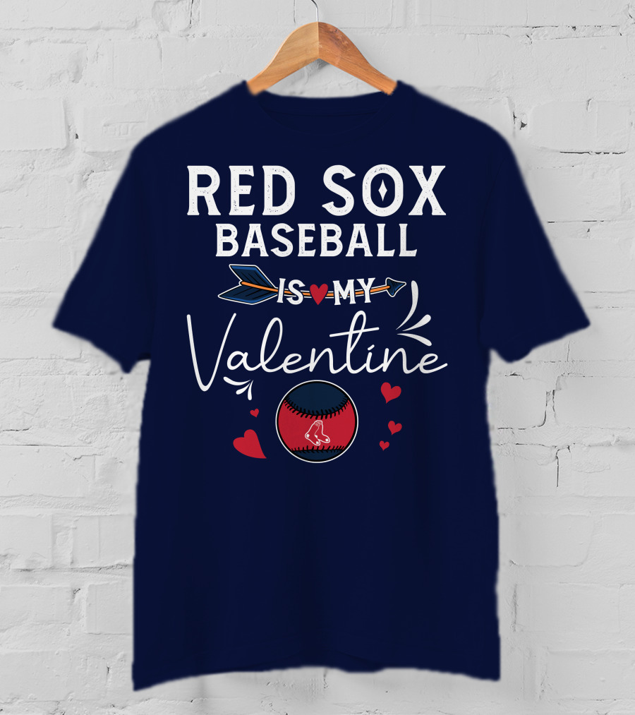 Red Sox Baseball Is My Valentine With Heart And Arrow T-Shirt