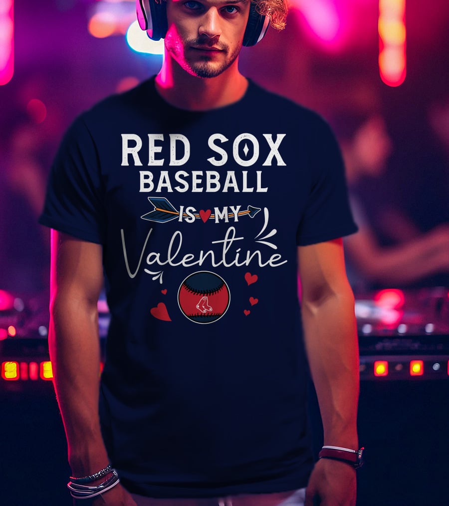 Red Sox Baseball Is My Valentine With Heart And Arrow T-Shirt