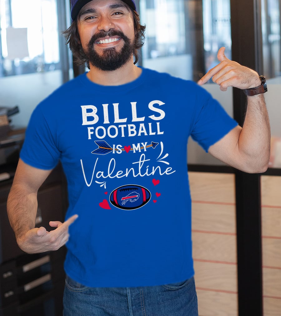 Bills Football Is My Valentine Buffalo Bills T-Shirt