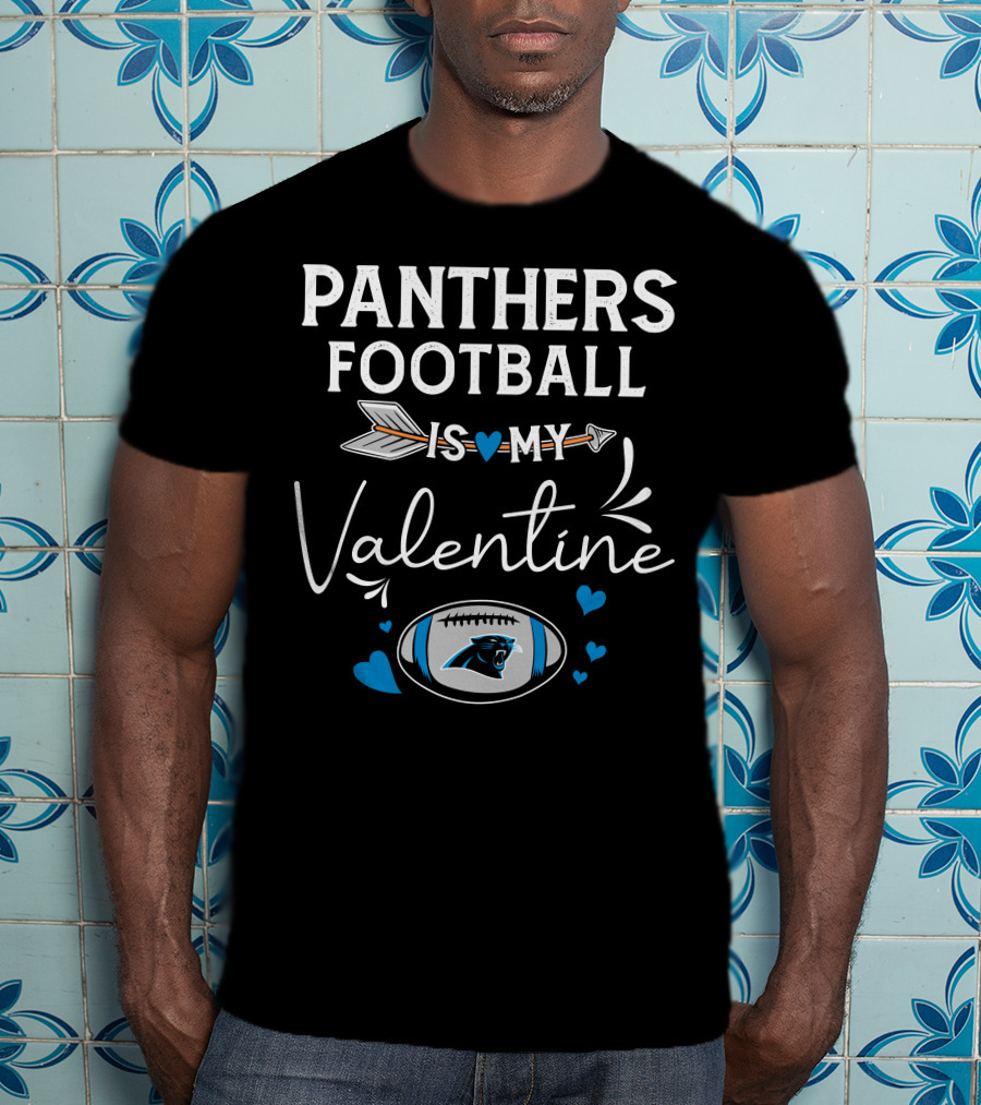 Panthers Football Is My Valentine T-Shirt