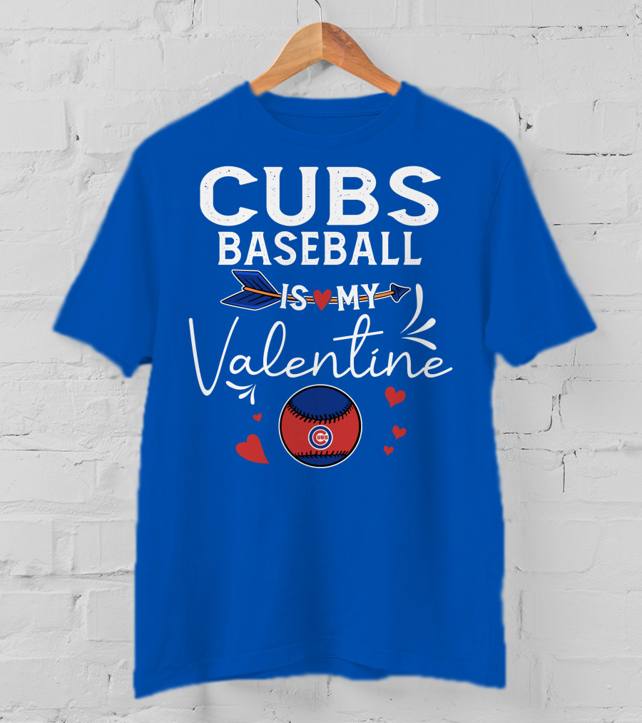 Cubs Baseball Is My Valentine With Hearts And Arrow T-Shirt