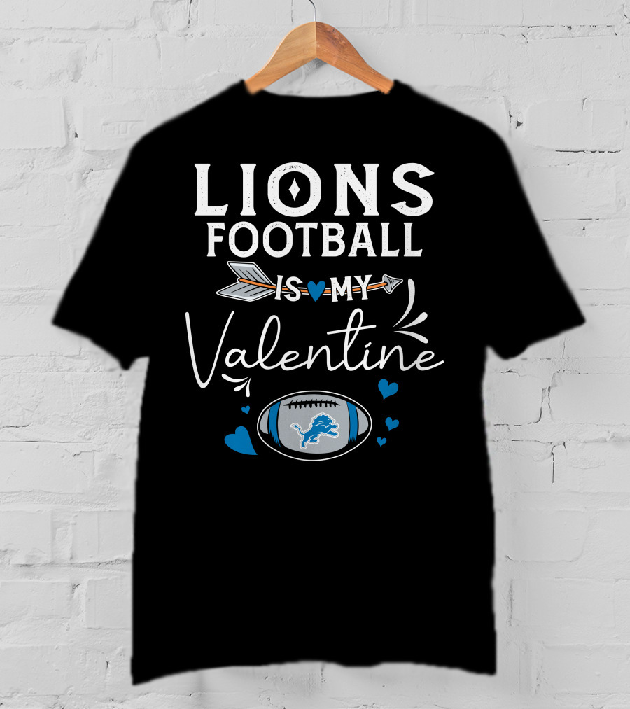 Lions Football Is My Valentine T-Shirt