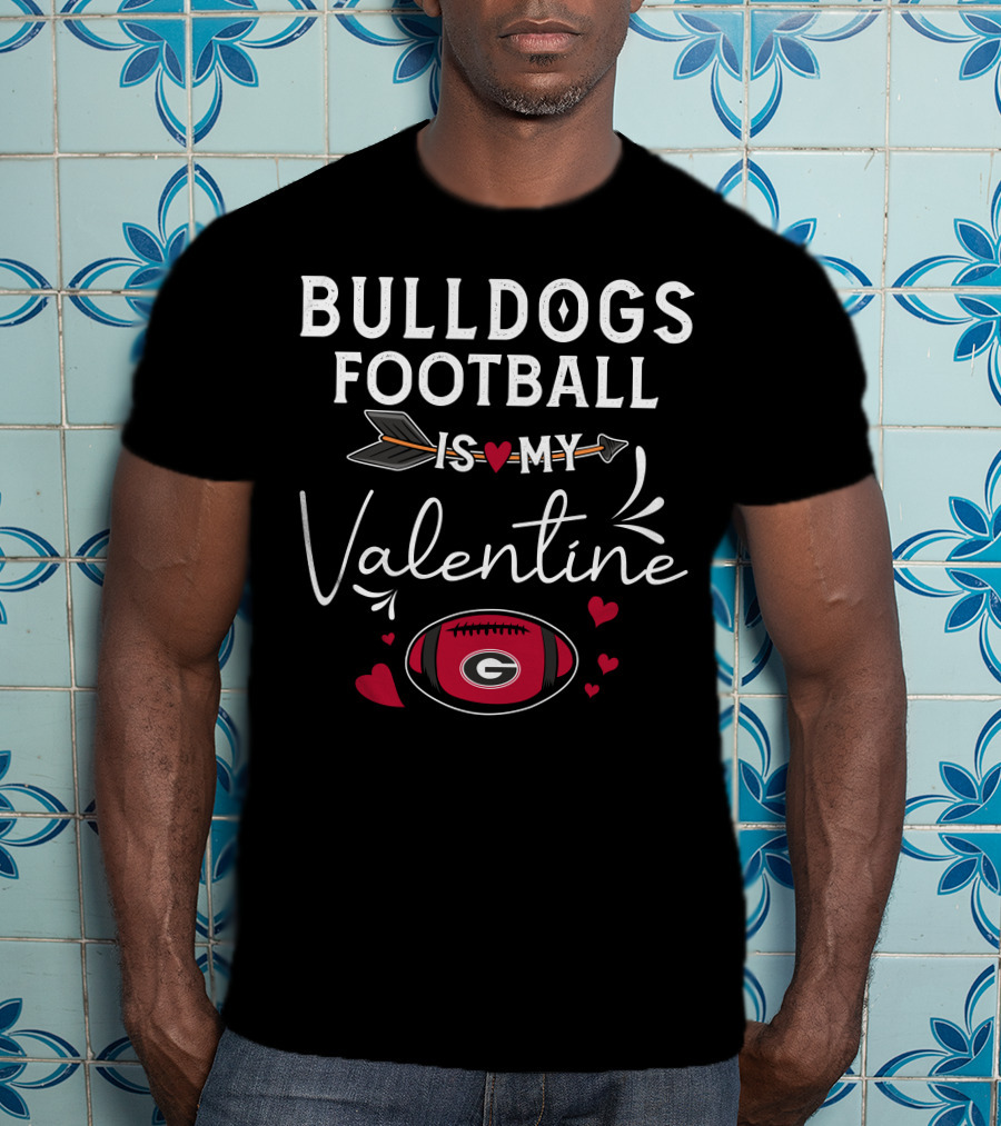 Bulldogs Football Is My Valentine Georgia Football Heart Theme Valentine's Day T-Shirt