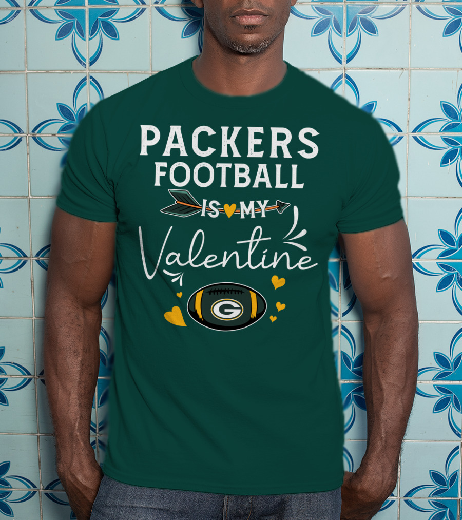 Packers Football Is My Valentine With Green Bay Logo And Hearts T-Shirt
