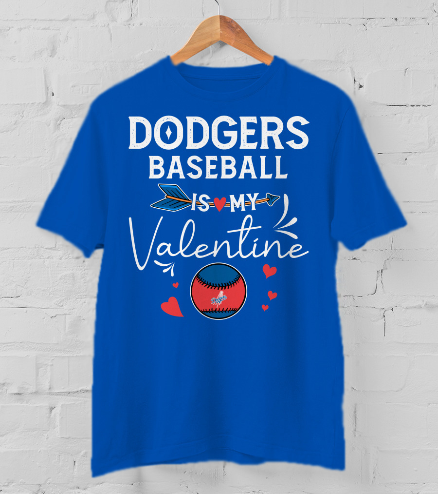 Dodgers Baseball Is My Valentine T-Shirt