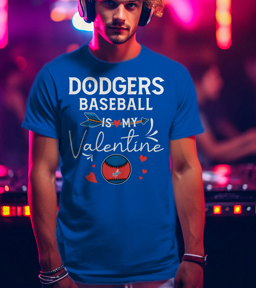 Dodgers Baseball Is My Valentine T-Shirt