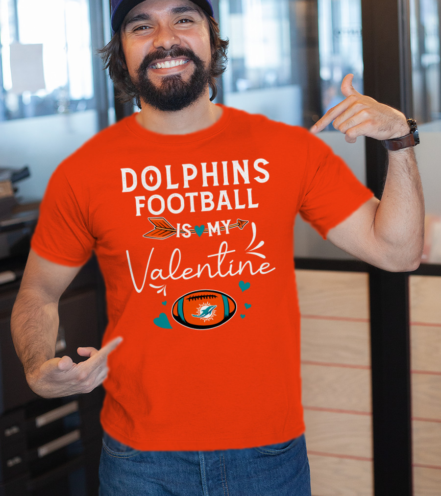 Dolphins Football Is My Valentine T-Shirt