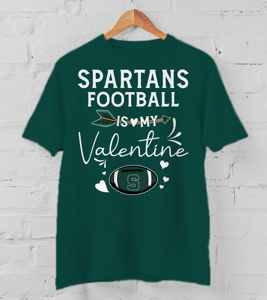 Spartans Football Is My Valentine Football Heart T-Shirt