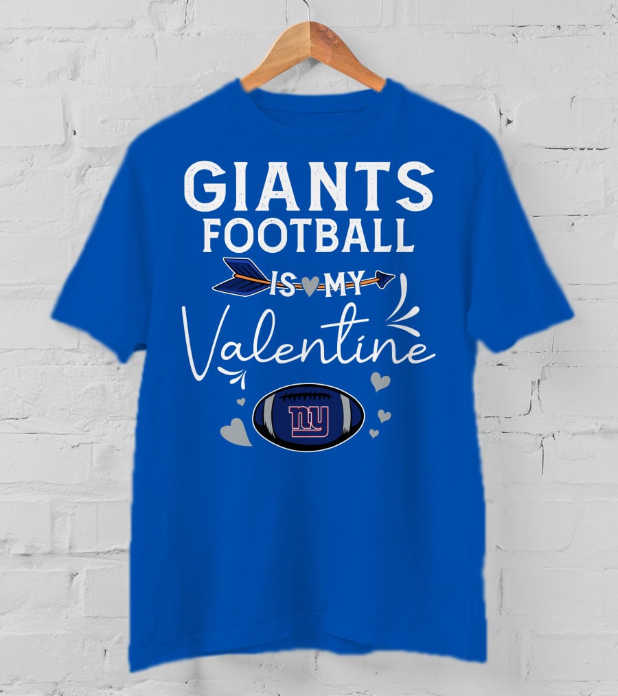 Giants Football Is My Valentine T-Shirt