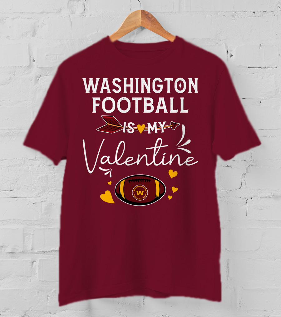 Washington Football Is My Valentine With Hearts And Arrow Football T-Shirt