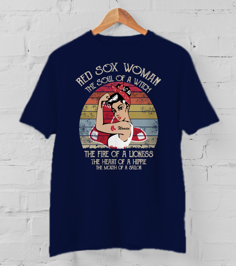 Red Sox Woman The Soul Of A Witch The Fire Of A Lioness The Heart Of A Hippie The Mouth Of A Sailor T-Shirt