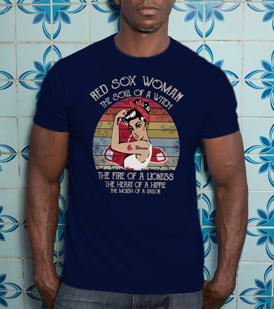 Red Sox Woman The Soul Of A Witch The Fire Of A Lioness The Heart Of A Hippie The Mouth Of A Sailor T-Shirt