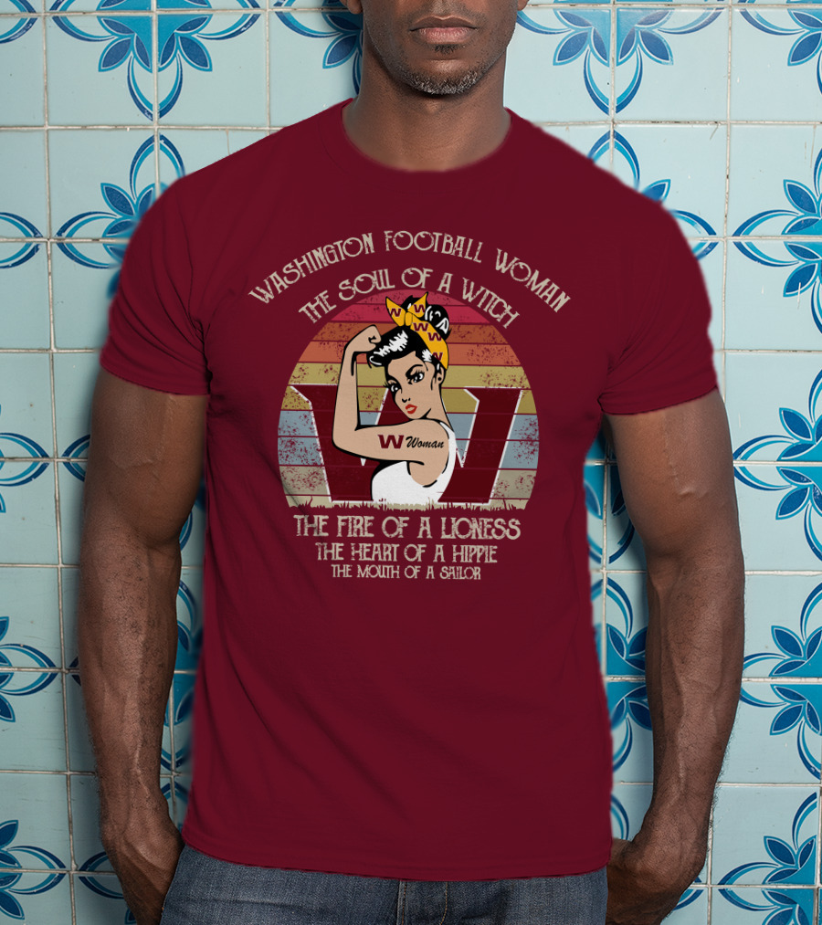 Washington Football Woman The Soul Of A Witch The Fire Of A Lioness The Heart Of A Hippie The Mouth Of A Sailor T-Shirt