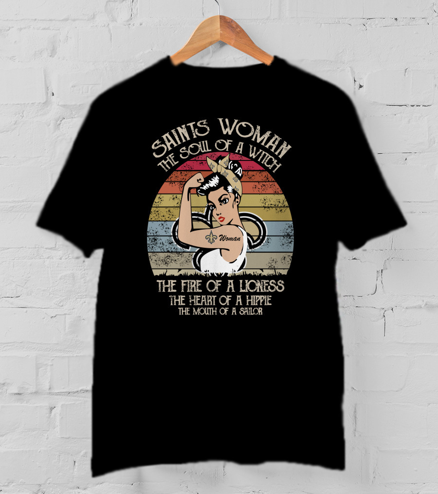 Saints Woman The Soul Of A Witch The Fire Of A Lioness The Heart Of A Hippie The Mouth Of A Sailor T-Shirt