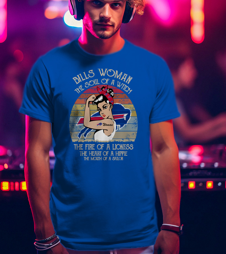 Bills Woman The Soul Of A Witch The Fire Of A Lioness The Heart Of A Hippie The Mouth Of A Sailor T-Shirt