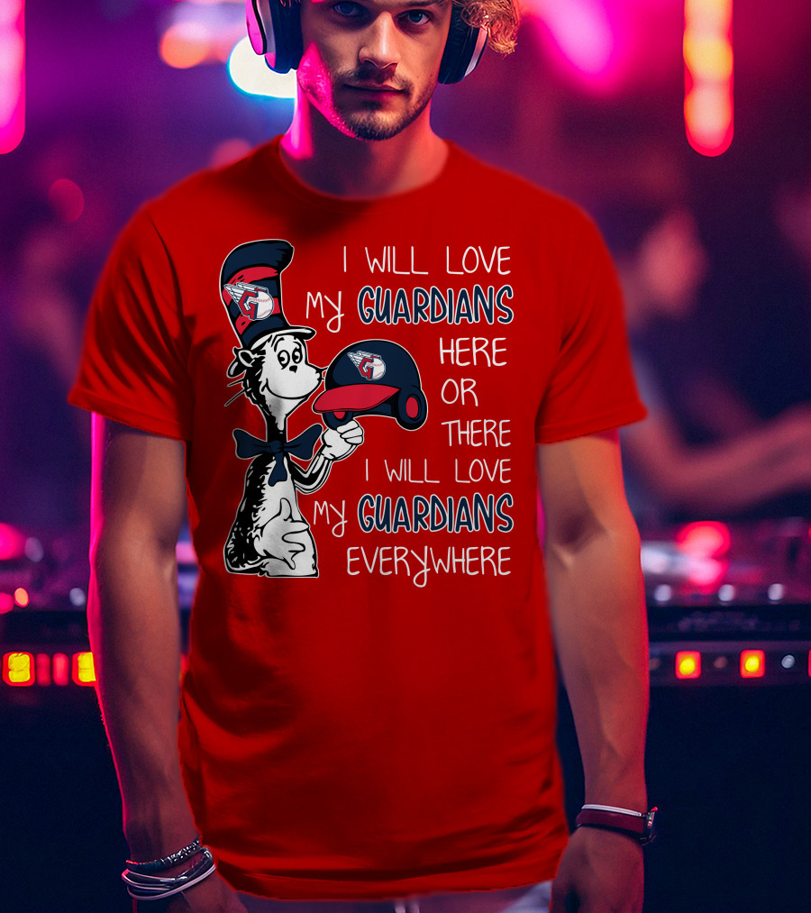 I Will Love My Guardians Here Or There I Will Love My Guardians Everywhere T-Shirt