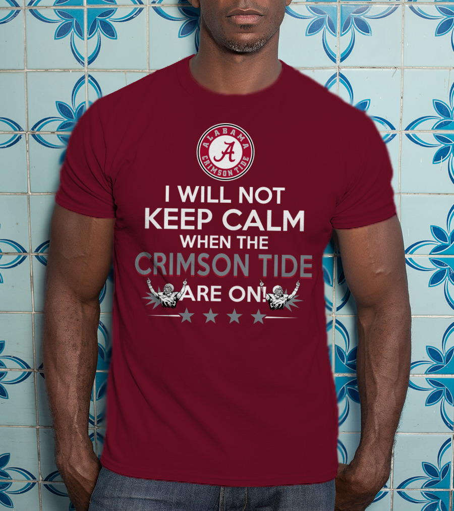 Alabama Crimson Tide No Calm Football Fan Enthusiasm Stars T-Shirt