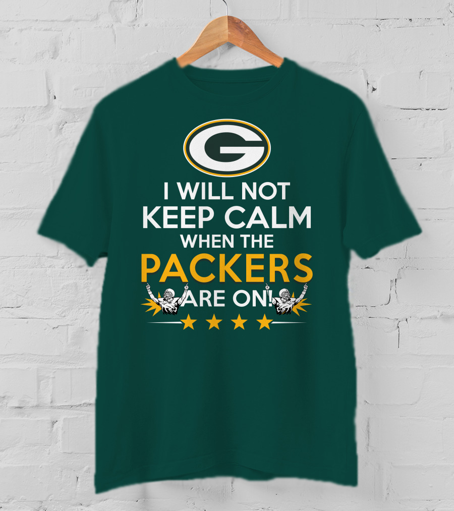 I Will Not Keep Calm When The Packers And Green Bay Logo Are On T-Shirt