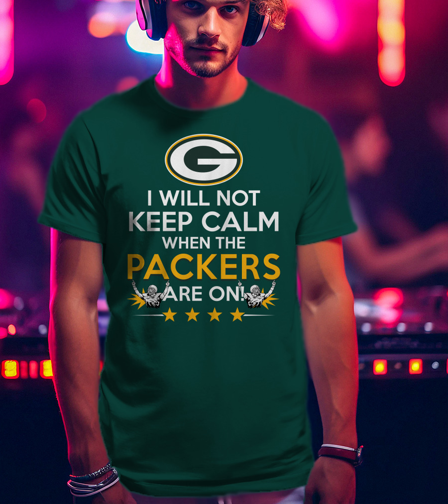 I Will Not Keep Calm When The Packers And Green Bay Logo Are On T-Shirt