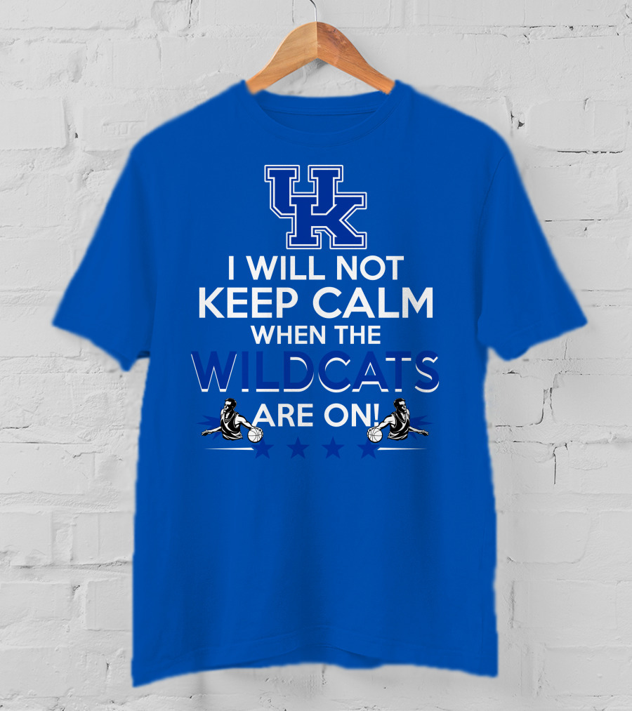 Uk Wildcats Basketball Fans Can't Keep Calm When Game's On T-Shirt