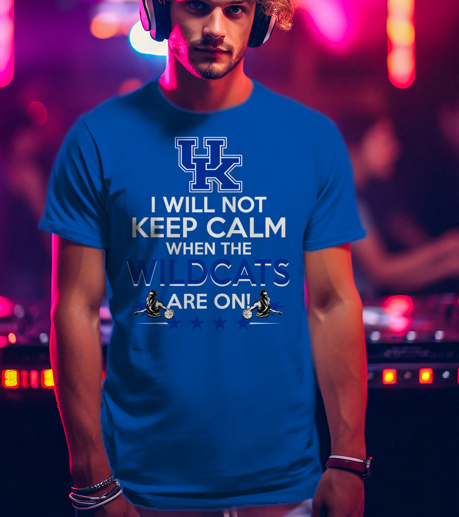 Uk Wildcats Basketball Fans Can't Keep Calm When Game's On T-Shirt