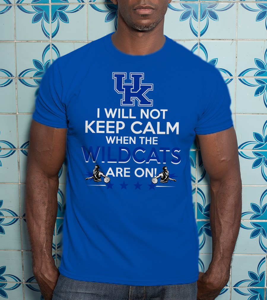 Uk Wildcats Basketball Fans Can't Keep Calm When Game's On T-Shirt