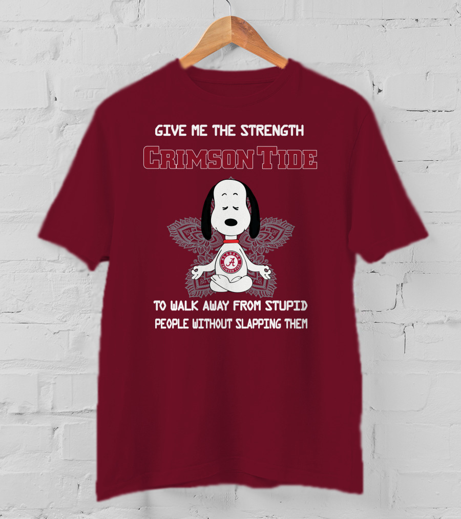 Crimson Tide Snoopy Yoga Give Me The Strength To Walk Away From Stupid People Without Slapping Them T-Shirt