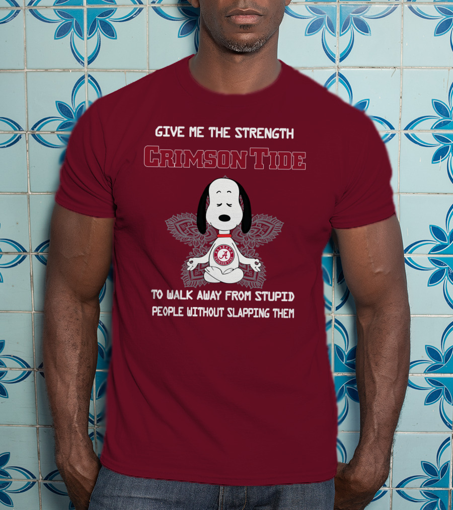 Crimson Tide Snoopy Yoga Give Me The Strength To Walk Away From Stupid People Without Slapping Them T-Shirt