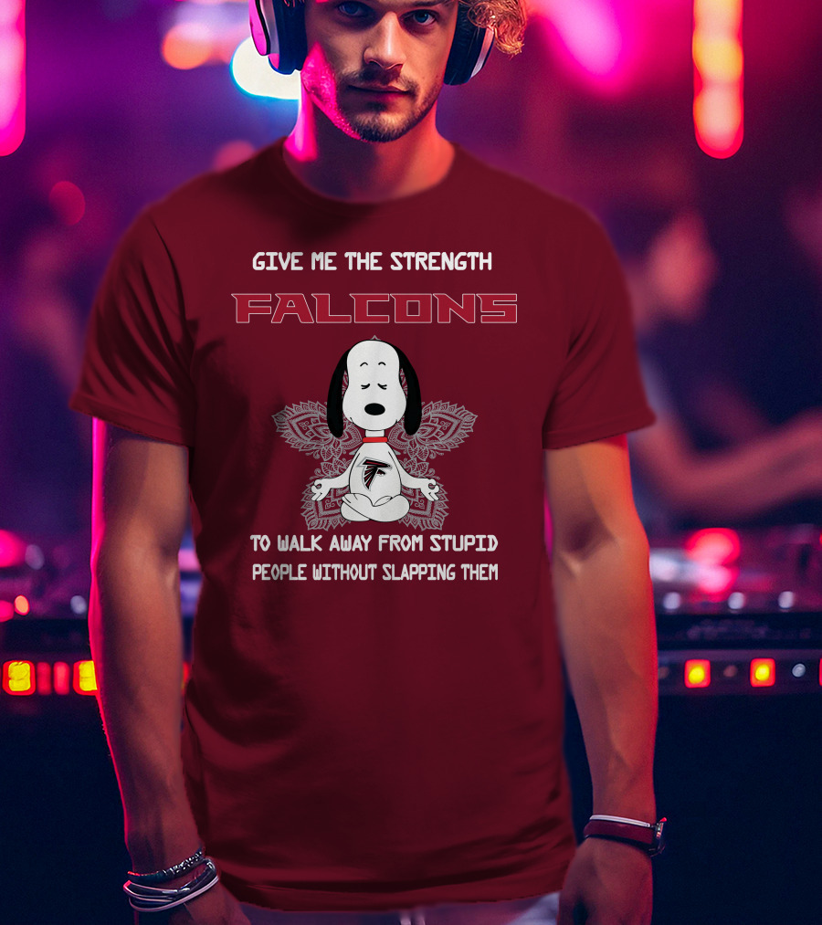 Give Me The Strength Falcons Snoopy To Walk Away From Stupid People Without Slapping Them T-Shirt