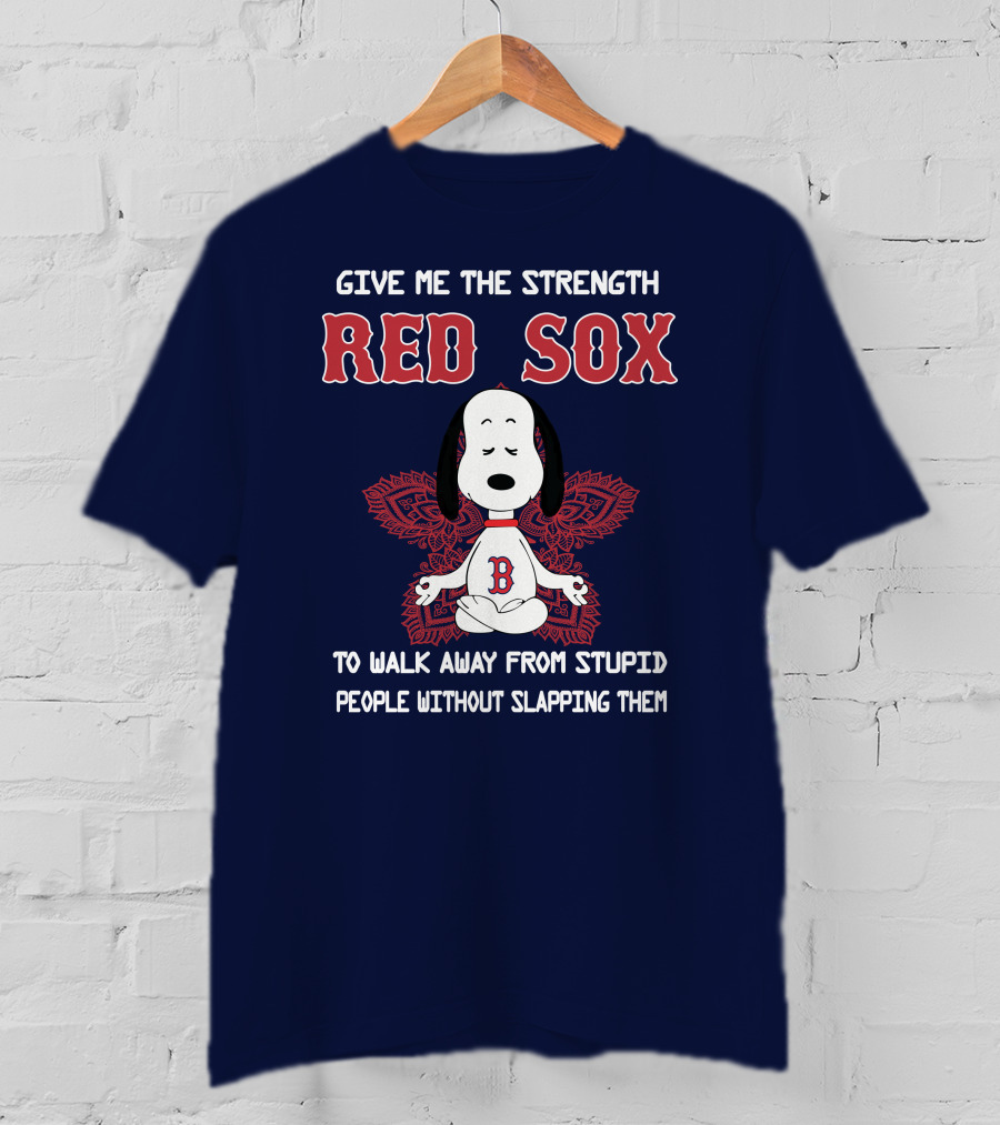 Give Me The Strength Red Sox Snoopy To Walk Away From Stupid People Without Slapping Them T-Shirt