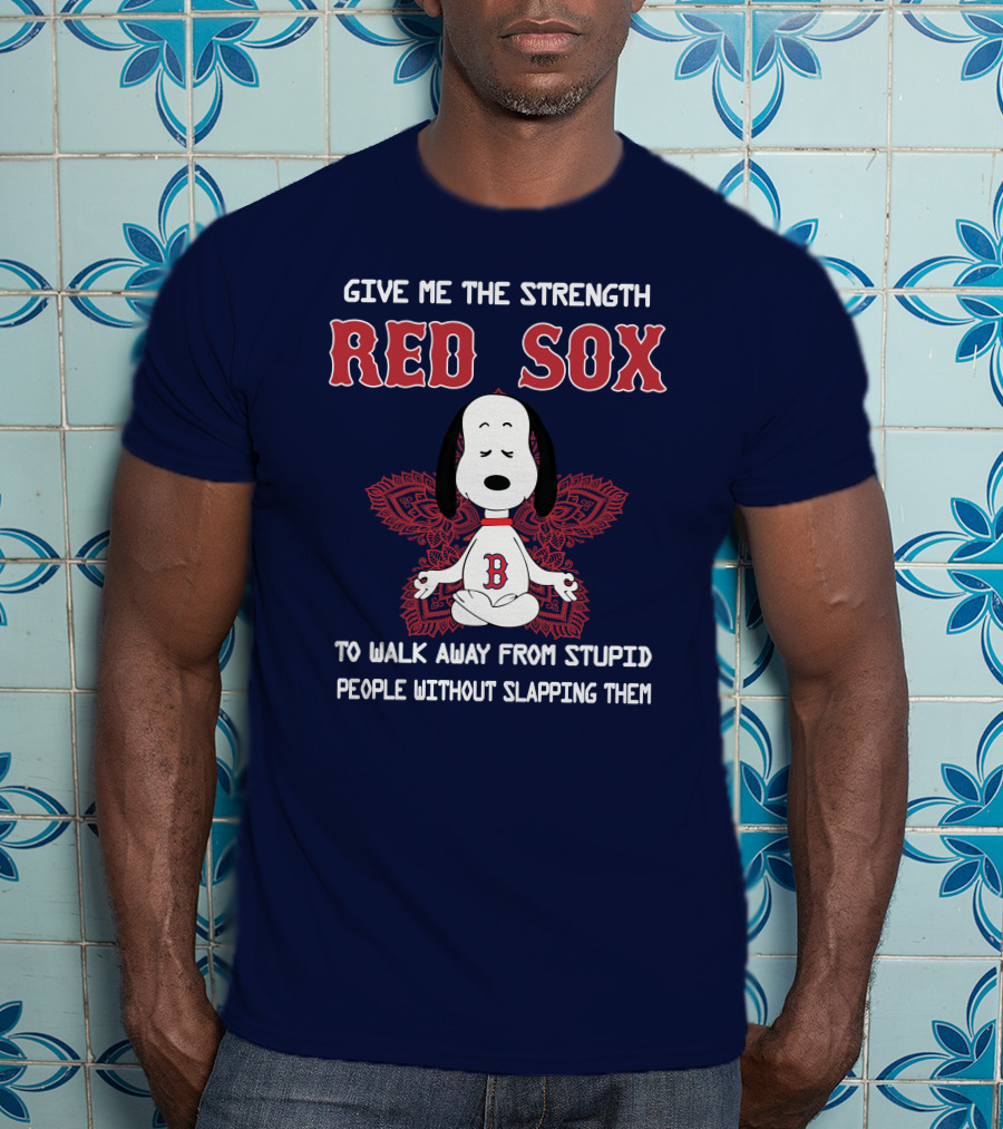 Give Me The Strength Red Sox Snoopy To Walk Away From Stupid People Without Slapping Them T-Shirt