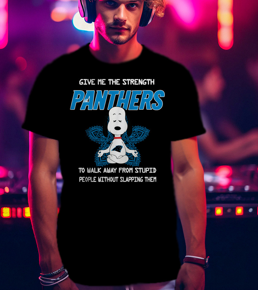 Give Me The Strength Panthers Snoopy To Walk Away From Stupid People Without Slapping Them T-Shirt