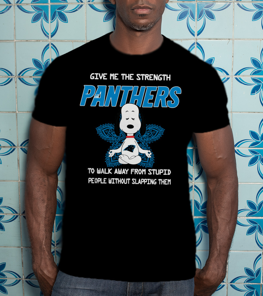 Give Me The Strength Panthers Snoopy To Walk Away From Stupid People Without Slapping Them T-Shirt