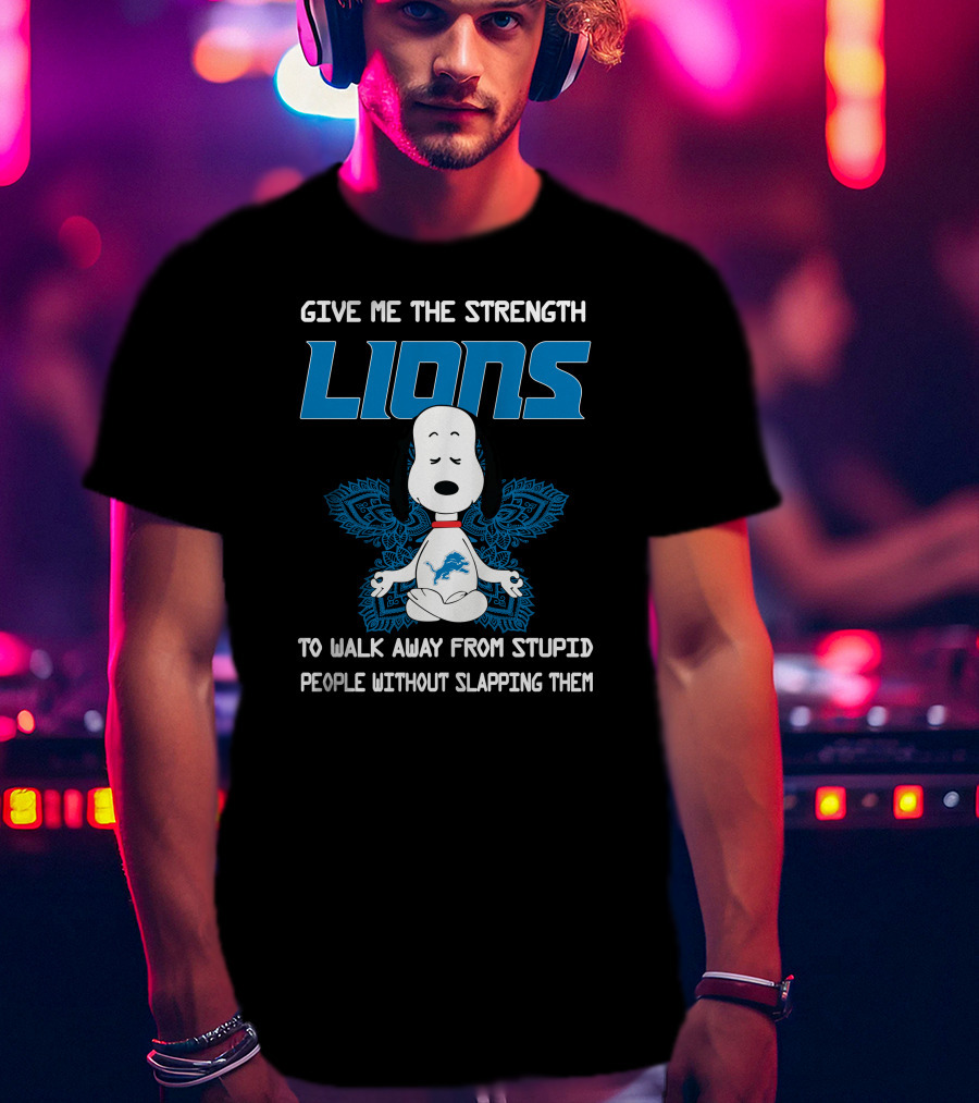 Give Me The Strength Lions Snoopy Yoga To Walk Away From Stupid People Without Slapping Them T-Shirt