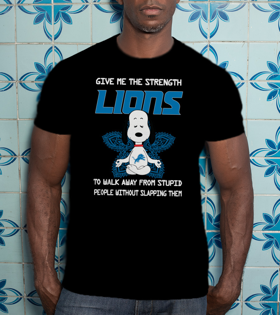 Give Me The Strength Lions Snoopy Yoga To Walk Away From Stupid People Without Slapping Them T-Shirt