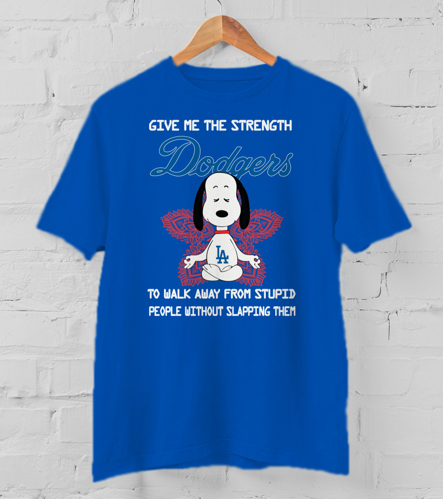 Give Me The Strength Dodgers Snoopy LA Yoga Walk Away From Stupid People T-Shirt