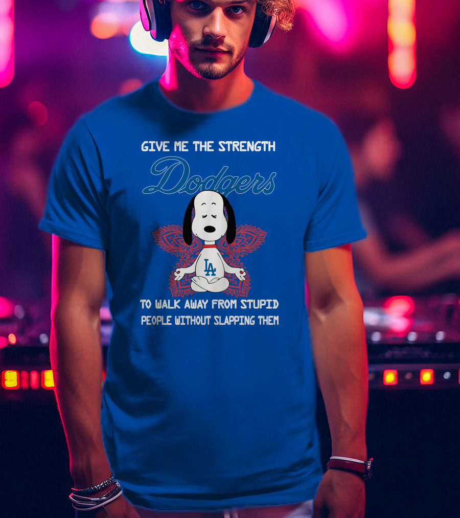 Give Me The Strength Dodgers Snoopy LA Yoga Walk Away From Stupid People T-Shirt