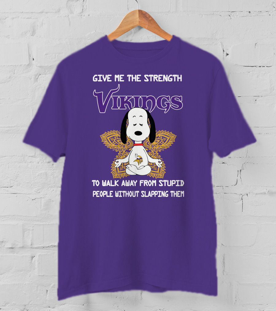 Vikings Snoopy Yoga Give Me The Strength To Walk Away From Stupid People Without Slapping Them T-Shirt